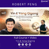 Robert Peng – Yin & Yang Qigong【2023】{FULL COURSE + VIDEO} – ALL COURSES Lifetime Updates - Courcine