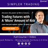 Simpler Trading – Jack Roberts – Micro Futures Formula 2.0 Elite【2022】{FULL COURSE + VIDEO} – ALL COURSES Lifetime Updates - Courcine